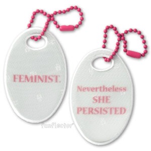FEMINIST. and "Nevertheless SHE PERSISTED"- safety reflectors in pink and white by funflector
